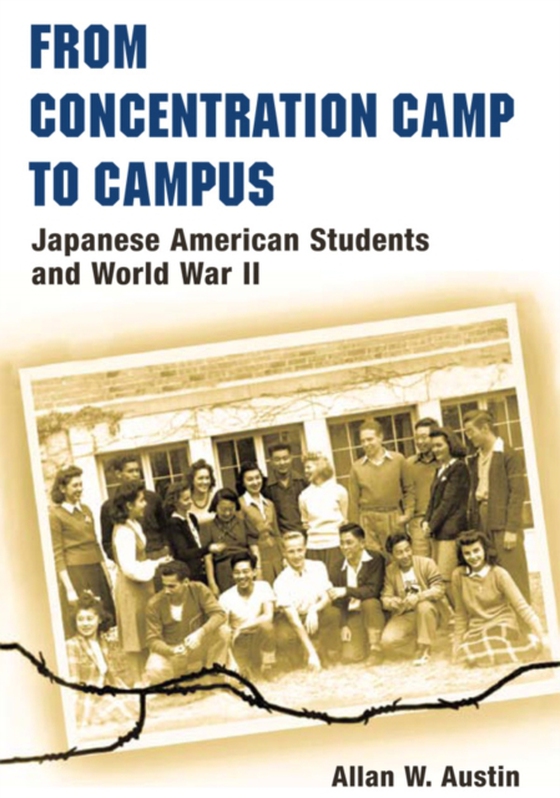 From Concentration Camp to Campus (e-bog) af Allan W. Austin, Austin