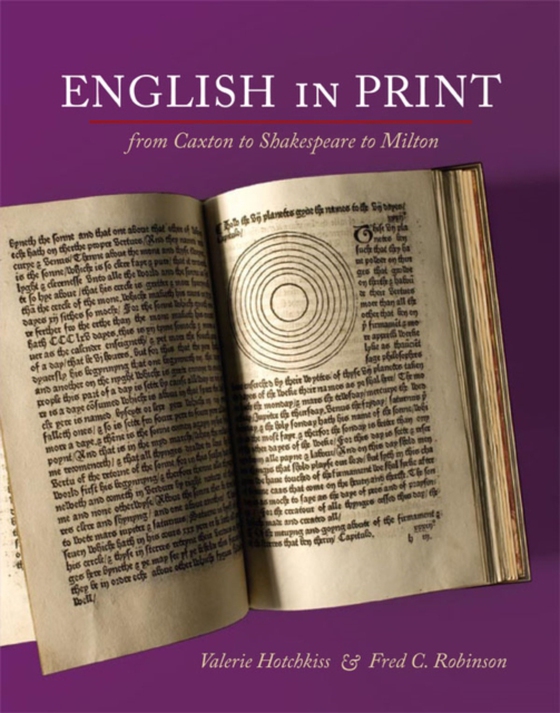 English in Print from Caxton to Shakespeare to Milton (e-bog) af Fred C. Robinson, Robinson