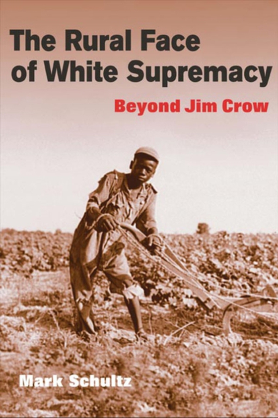 Rural Face of White Supremacy (e-bog) af Mark Roman Schultz, Schultz