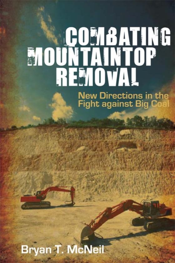 Combating Mountaintop Removal (e-bog) af Bryan T. McNeil, McNeil