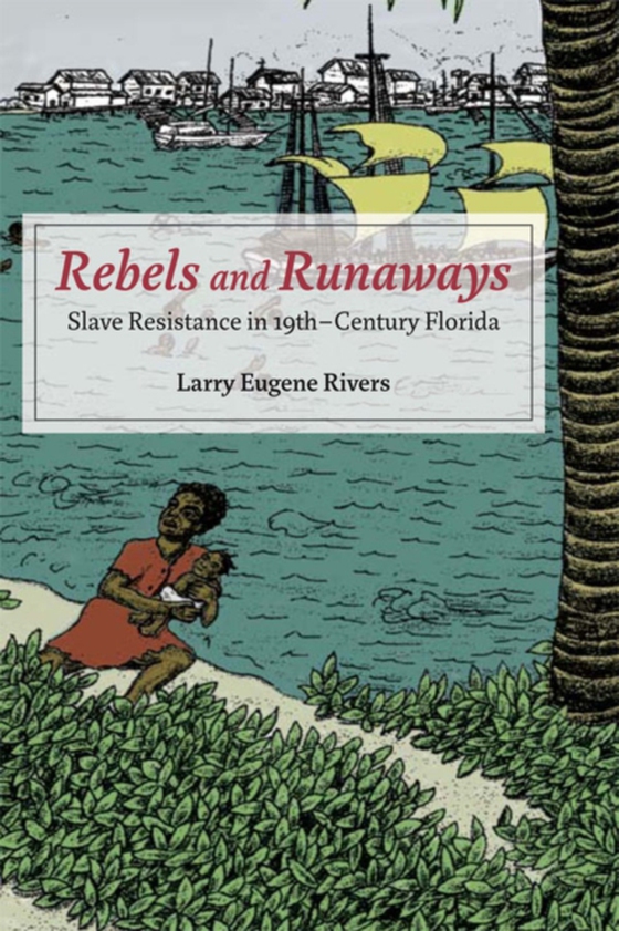 Rebels and Runaways (e-bog) af Larry Eugene Rivers, Rivers