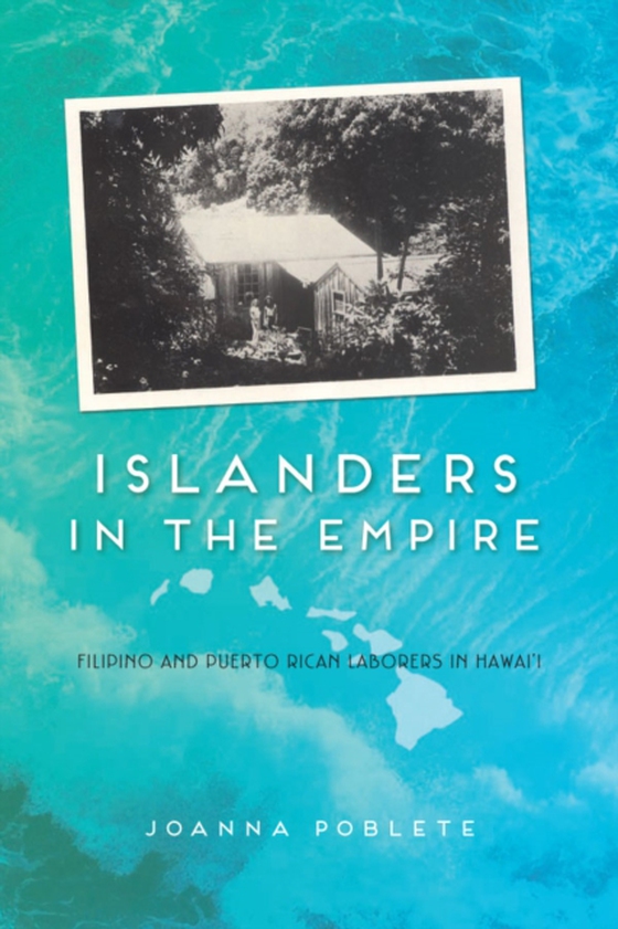 Islanders in the Empire (e-bog) af JoAnna Poblete, Poblete