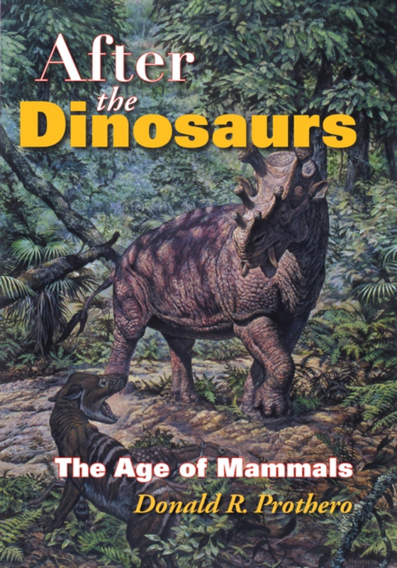 After the Dinosaurs (e-bog) af Prothero, Donald R.