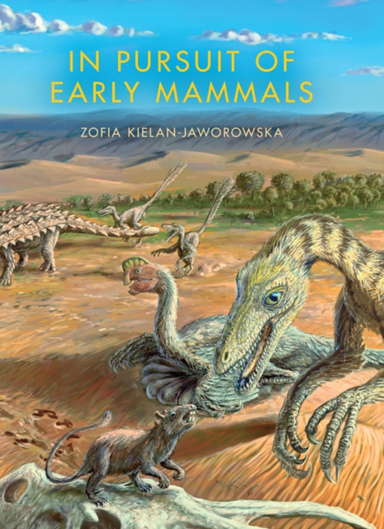 In Pursuit of Early Mammals (e-bog) af Kielan-Jaworowska, Zofia