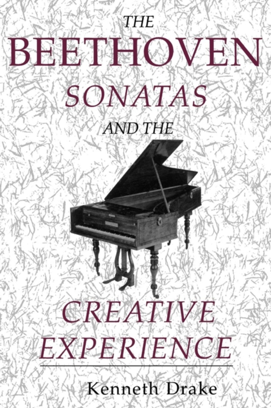 Beethoven Sonatas and the Creative Experience (e-bog) af Drake, Kenneth