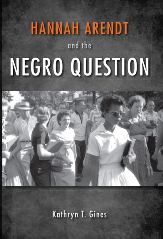 Hannah Arendt and the Negro Question (e-bog) af Gines, Kathryn T.