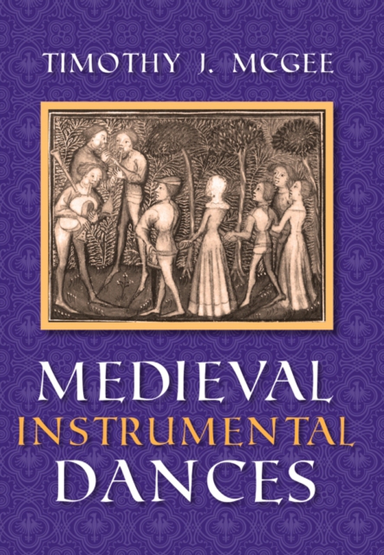 Medieval Instrumental Dances (e-bog) af McGee, Timothy J.