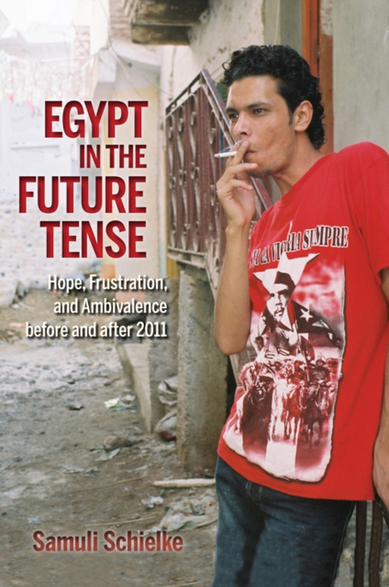 Egypt in the Future Tense (e-bog) af Schielke, Samuli