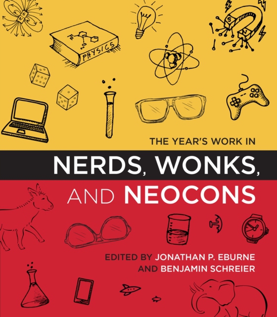 Year's Work in Nerds, Wonks, and Neocons (e-bog) af -