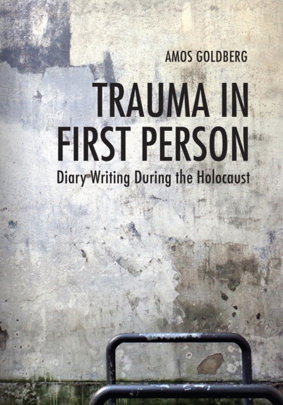 Trauma in First Person (e-bog) af Goldberg, Amos