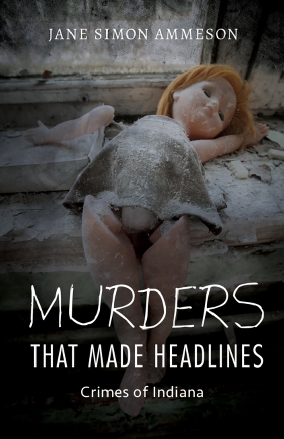 Murders That Made Headlines (e-bog) af Ammeson, Jane Simon