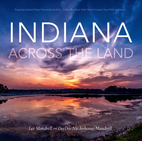 Indiana Across the Land (e-bog) af Niederhouse-Mandrell, DeeDee