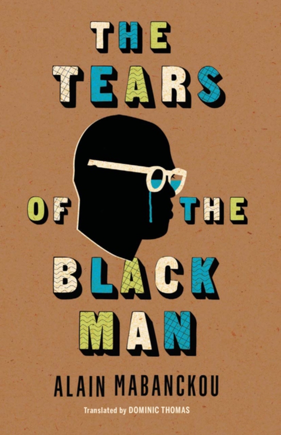 Tears of the Black Man (e-bog) af Mabanckou, Alain