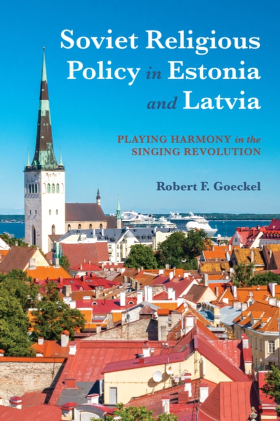 Soviet Religious Policy in Estonia and Latvia (e-bog) af Goeckel, Robert F.