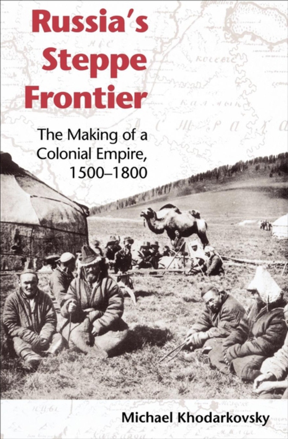 Russia's Steppe Frontier (e-bog) af Khodarkovsky, Michael