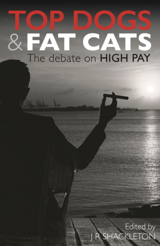 Top Dogs and Fat Cats: The Debate on High Pay (e-bog) af -