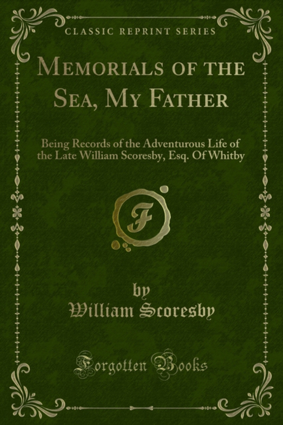 Memorials of the Sea, My Father (e-bog) af Scoresby, William