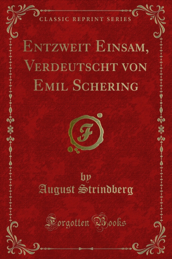 Entzweit Einsam, Verdeutscht von Emil Schering (e-bog) af Strindberg, August