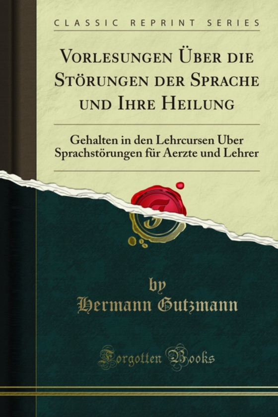 Vorlesungen Über die Störungen der Sprache und Ihre Heilung