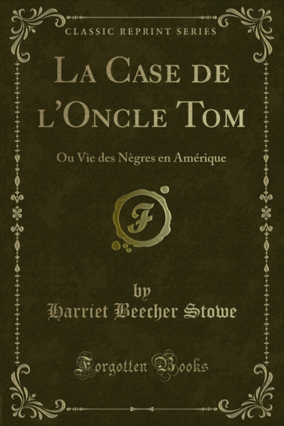La Case de l'Oncle Tom (e-bog) af Stowe, Harriet Beecher
