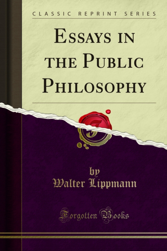 Essays in the Public Philosophy (e-bog) af Lippmann, Walter