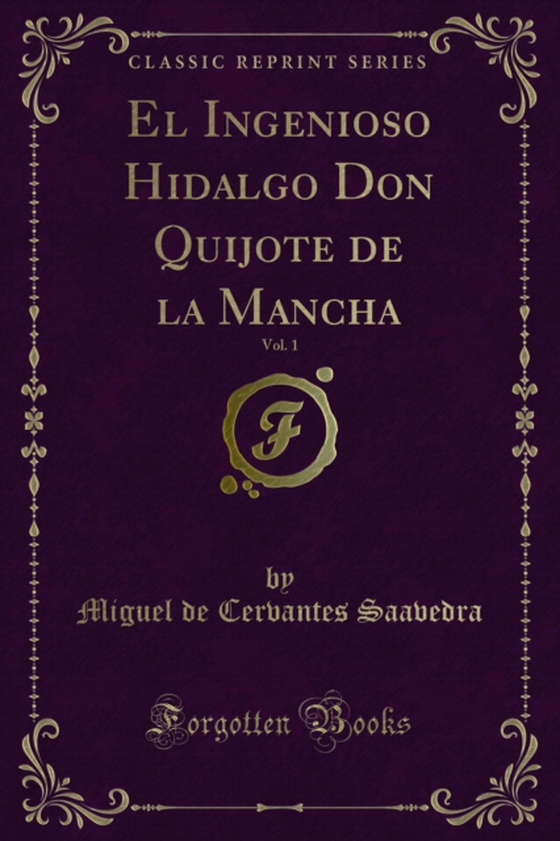 El Ingenioso Hidalgo Don Quijote de la Mancha (e-bog) af Saavedra, Miguel de Cervantes