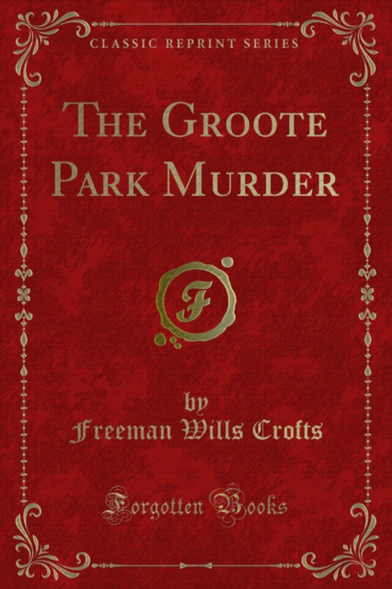 Groote Park Murder (e-bog) af Crofts, Freeman Wills