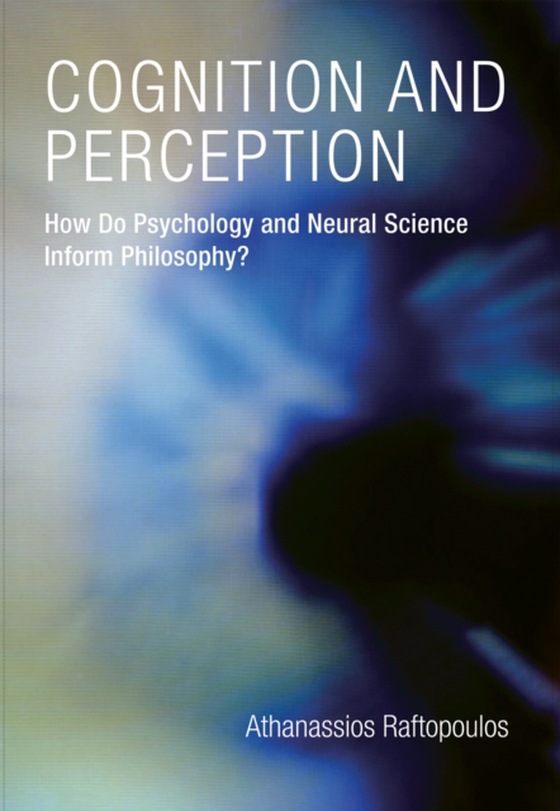 Cognition and Perception (e-bog) af Raftopoulos, Athanassios