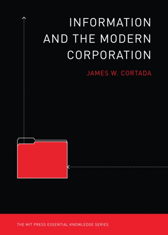 Information and the Modern Corporation (e-bog) af Cortada, James W.