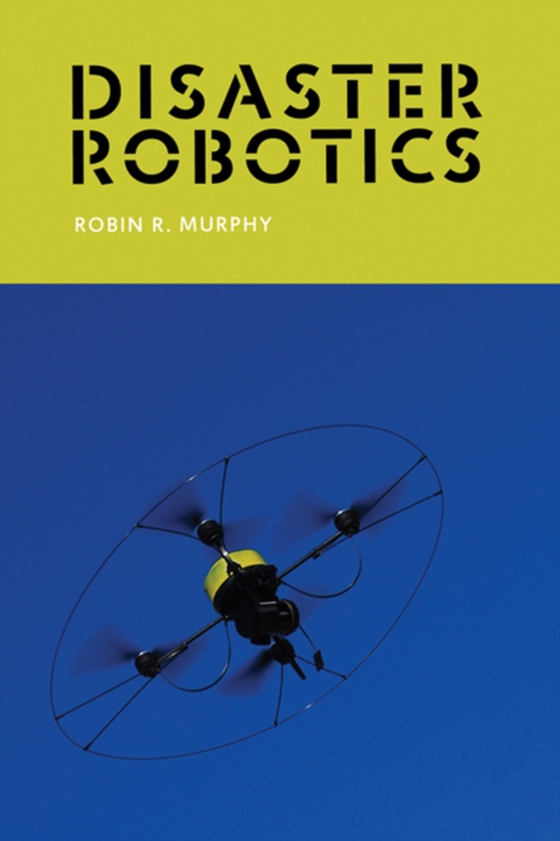 Disaster Robotics (e-bog) af Murphy, Robin R.