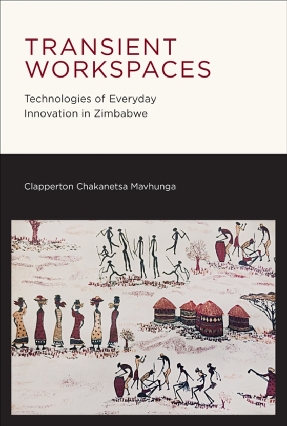 Transient Workspaces (e-bog) af Mavhunga, Clapperton Chakanetsa
