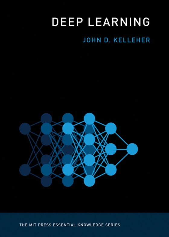 Deep Learning (e-bog) af Kelleher, John D.
