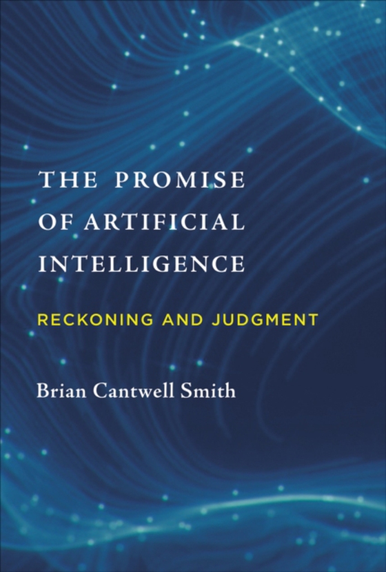 Promise of Artificial Intelligence (e-bog) af Smith, Brian Cantwell