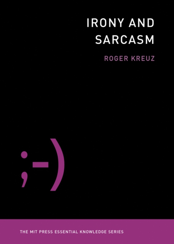 Irony and Sarcasm (e-bog) af Kreuz, Roger