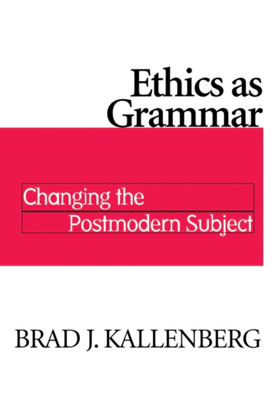 Ethics as Grammar (e-bog) af Kallenberg, Brad J.