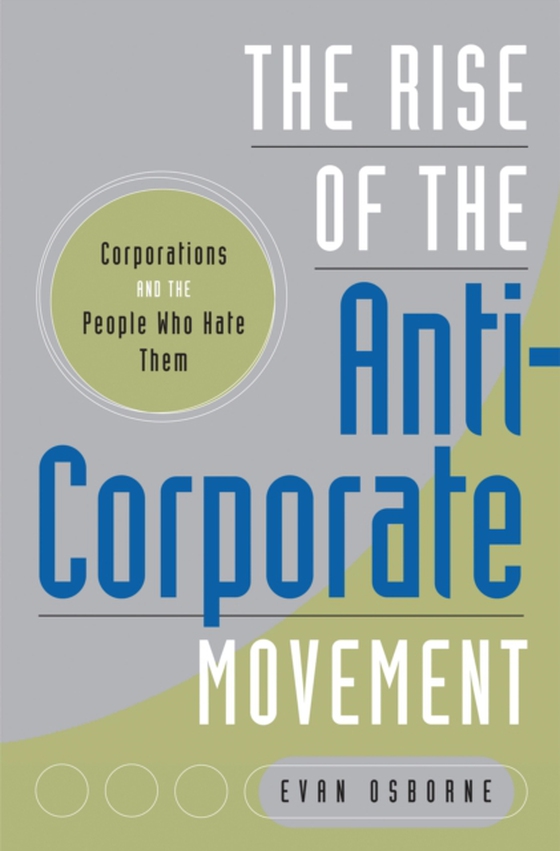 Rise of the Anti-Corporate Movement (e-bog) af Evan Osborne, Osborne