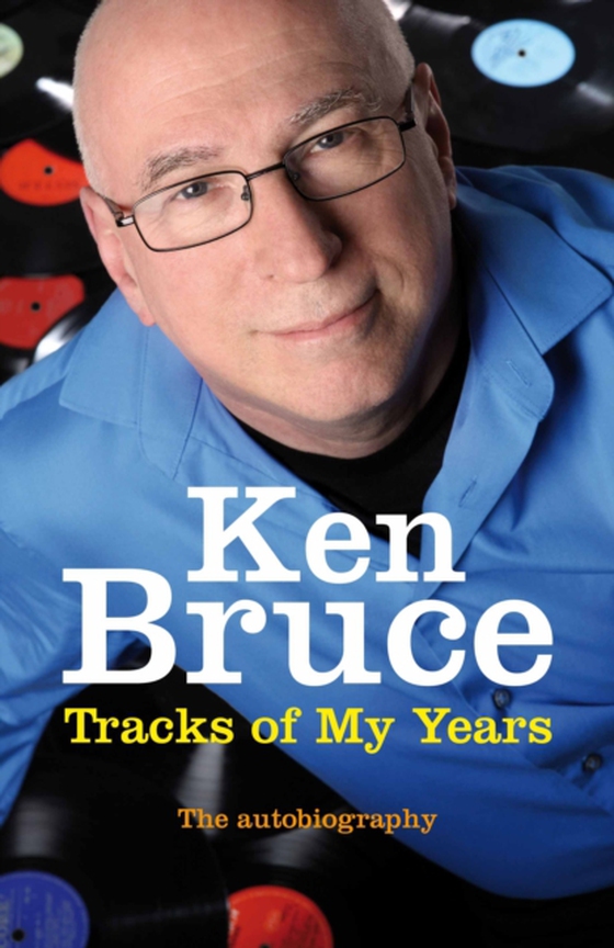 Tracks of My Years (e-bog) af Bruce, Ken