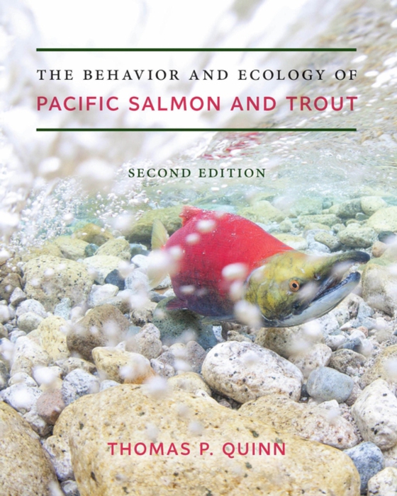 Behavior and Ecology of Pacific Salmon and Trout (e-bog) af Quinn, Thomas P.