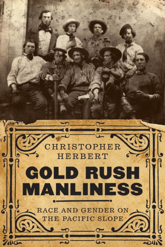 Gold Rush Manliness (e-bog) af Herbert, Christopher