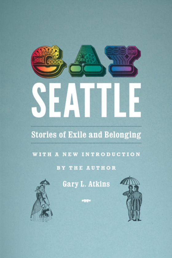 Gay Seattle (e-bog) af Atkins, Gary L.