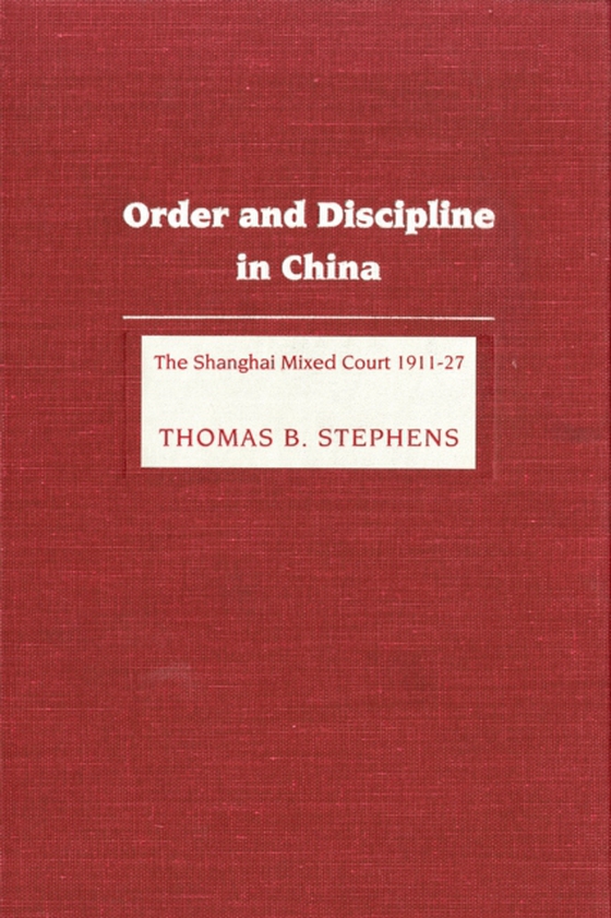 Order and Discipline in China (e-bog) af Stephens, Thomas B.