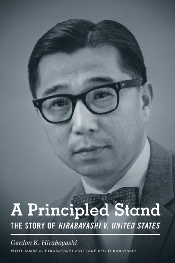 Principled Stand (e-bog) af Hirabayashi, Gordon K.