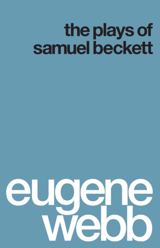 Plays of Samuel Beckett (e-bog) af Webb, Eugene