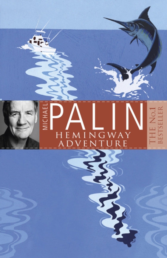Michael Palin's Hemingway Adventure (e-bog) af Palin, Michael