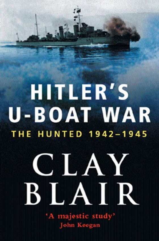 Hitler's U-Boat War (e-bog) af Blair, Clay