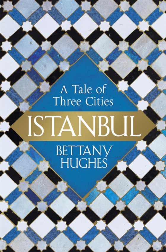 Istanbul (e-bog) af Hughes, Bettany
