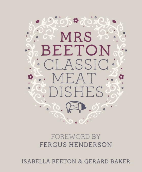 Mrs Beeton's Classic Meat Dishes (e-bog) af Beeton, Isabella