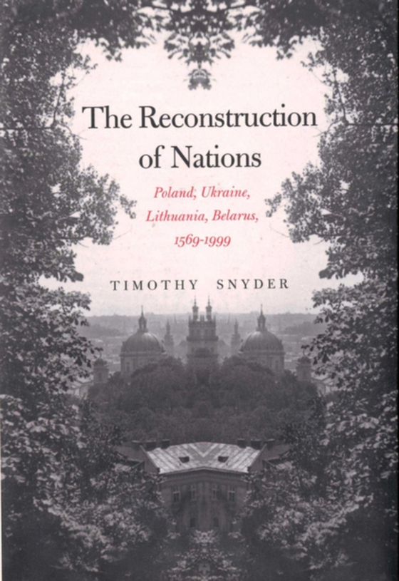 Reconstruction of Nations (e-bog) af Timothy Snyder, Snyder