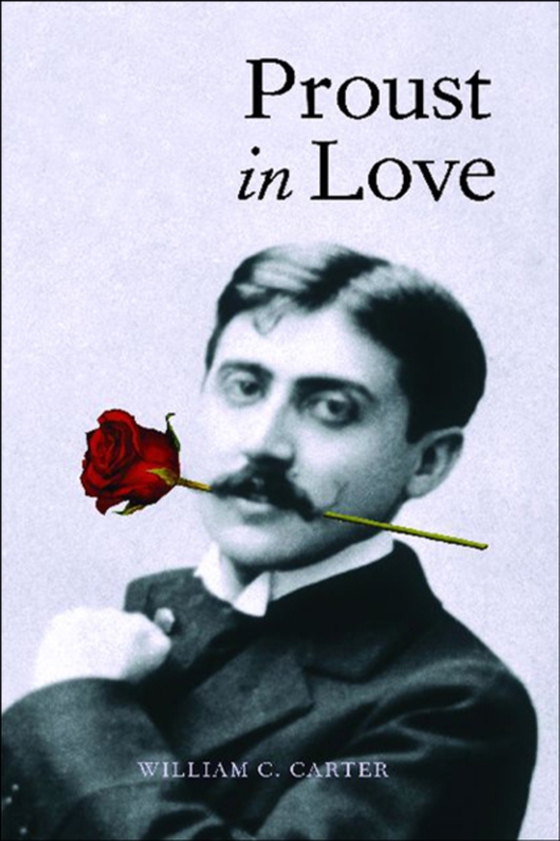 Proust in Love (e-bog) af William C. Carter, Carter