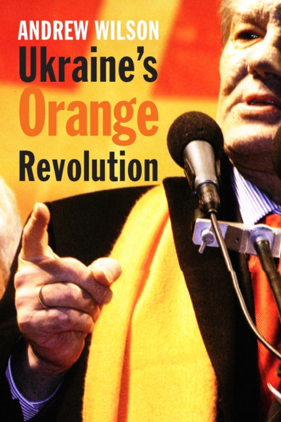 Ukraine's Orange Revolution (e-bog) af Andrew Wilson, Wilson